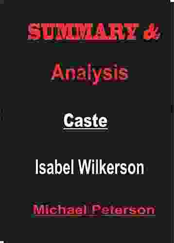 Summary Analysis Of Caste By Isabel Wilkerson: The Origins Of Our Discontents