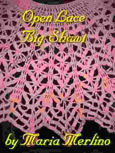 Crochet Open Lace Big Shawl (The Crochet Works of Maria Merlino 6)