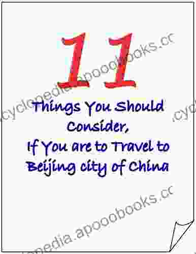 11 Things You Should Consider If You are to Travel to Beijing city of China