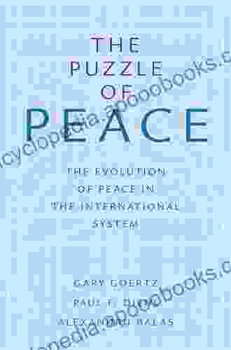 The Puzzle Of Peace: The Evolution Of Peace In The International System