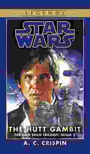 The Hutt Gambit: Star Wars Legends (The Han Solo Trilogy) (Star Wars: The Han Solo Trilogy 2)