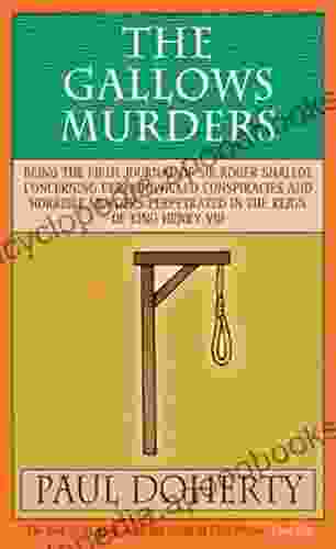 The Gallows Murders (Tudor Mysteries 5): A Gripping Tudor Mystery Of Blackmail Treason And Murder