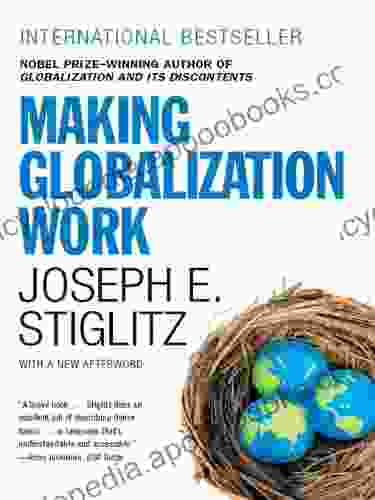 Making Globalization Work Joseph E Stiglitz