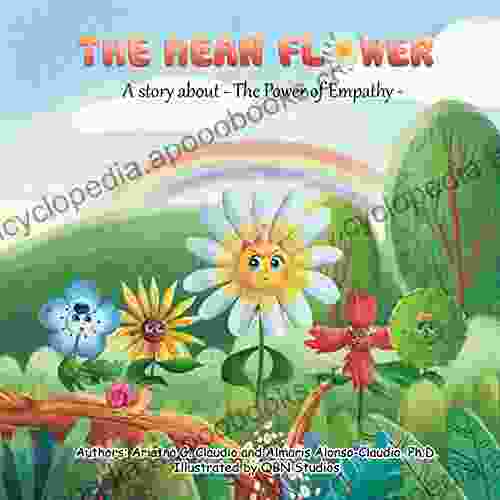 The Mean Flower: A story about: The Power of Empathy