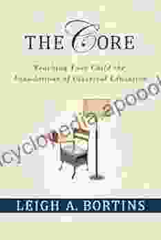 The Core: Teaching Your Child The Foundations Of Classical Education