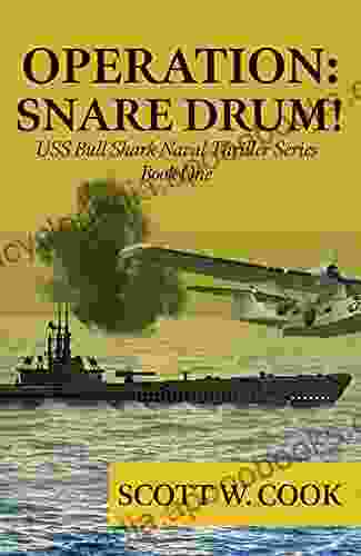 Operation: Snare Drum: A WWII Submarine Adventure Novel (USS Bull Shark Naval Thriller 1)