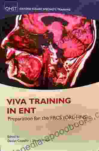 Viva Training in ENT: Preparation for the FRCS (ORL HNS) (Oxford Higher Specialty Training)