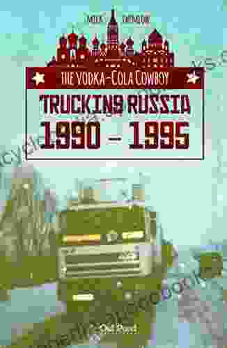 Vodka Cola Cowboy The: Trucking Russia 1990 1995