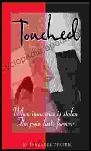 Touched: When Innocence is stolen the pain lasts forever