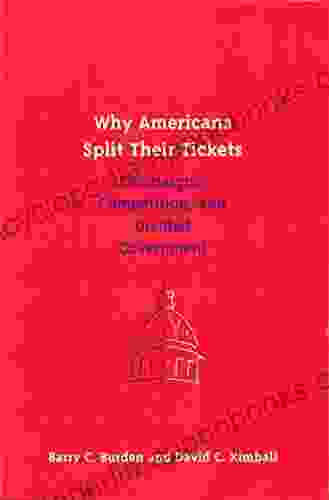 Why Americans Split Their Tickets: Campaigns Competition And Divided Government