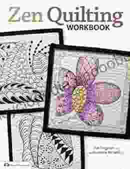 Zen Quilting Workbook: Inspired by Zentangle